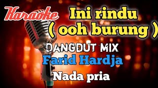 Download lagu Ini rindu - Farid Hardja | Karaoke Dangdut mix nada Pria mp3