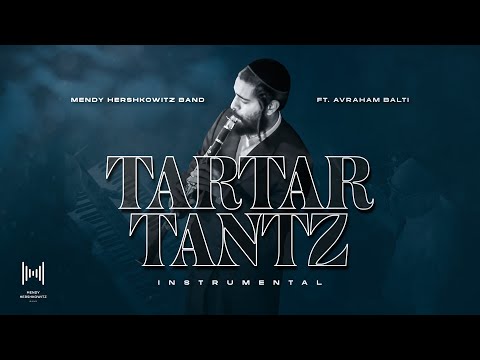 Tartar Tantz: Mendy Hershkowitz Band ft. Avraham Balti | טרטר טאנץ: תזמורת מנדי הרשקוביץ ואברהם בלטי