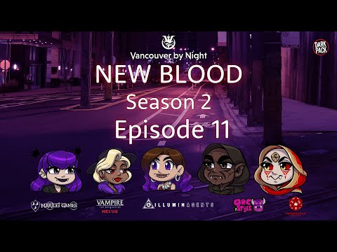 Vancouver by Night: New Blood S2 E11 | #vampirethemasquerade #vtm #worldofdarkness #wod #ttrpg #rpg