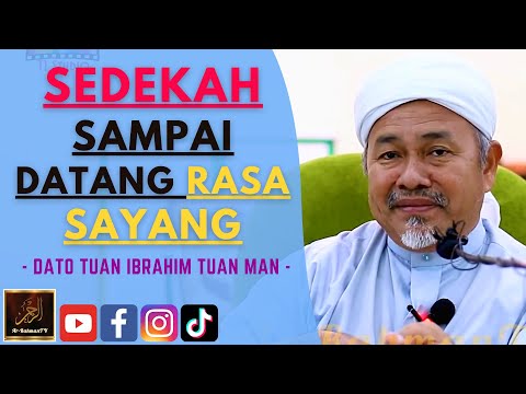 Dato Tuan Ibrahim Tuan Man - SEDEKAH SAMPAI DATANG RASA SAYANG