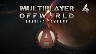 OffWorld Trading Company Multiplayer Match [4] [Part 1]