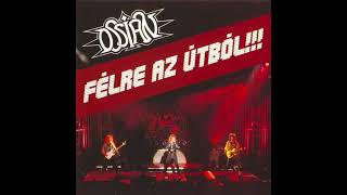 Ossian - Félre Az Útból!!!