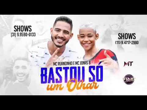 MC RUANZINHO E MC JONAS B - BASTOU SO UM OLHAR - MÚSICA NOVA/ SEM VINHETA
