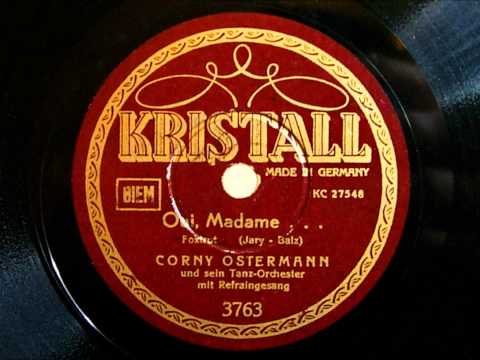 Corny Ostermann - Rudi Schuricke - Oui Madame - Foxtrot - 1939