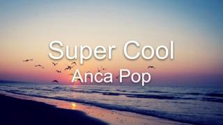 &quot;Super Cool Anca pop&quot; Fan Video
