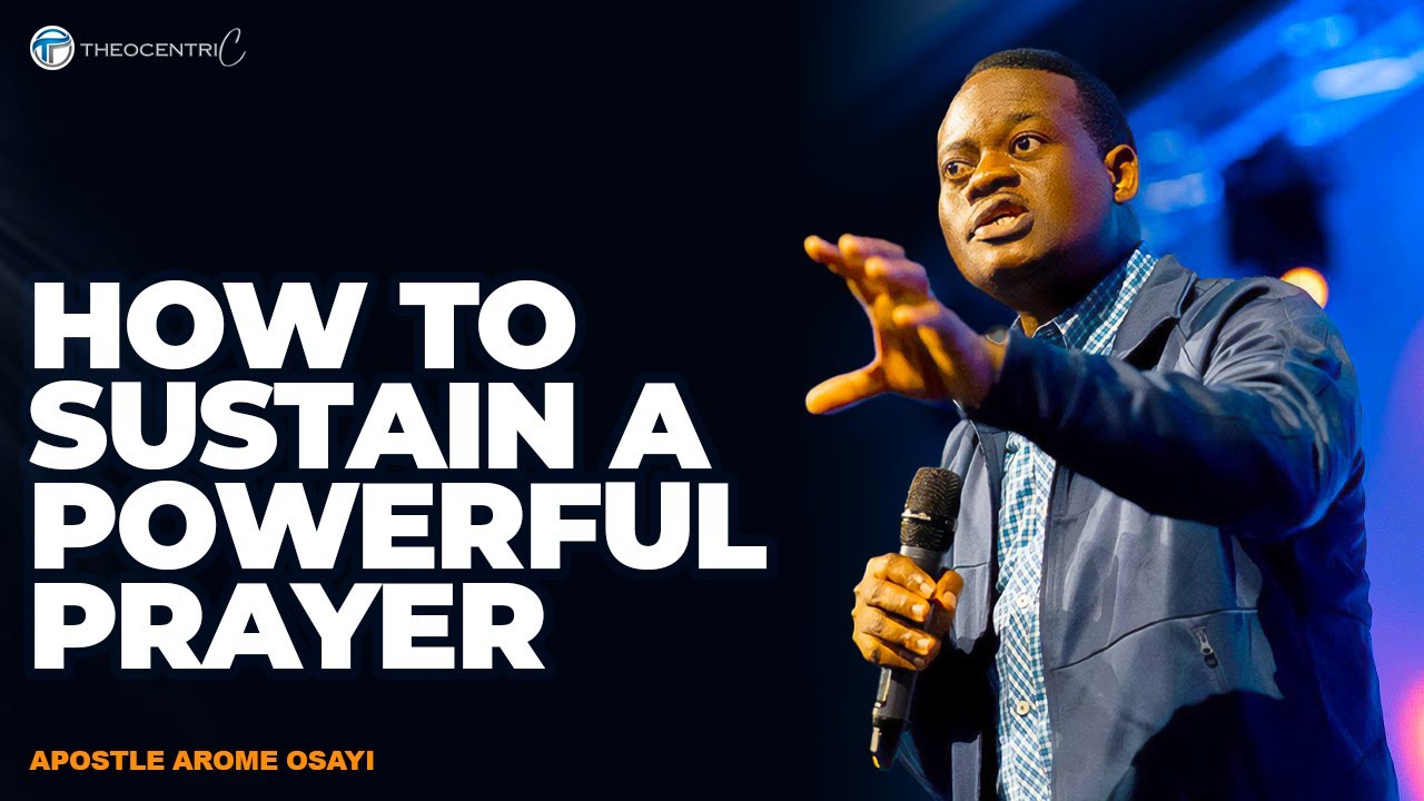 THE ART OF DEEP PRAYER SUSTAINING A POWERFUL PRAYER LIFE || APOSTLE AROME OSAYI