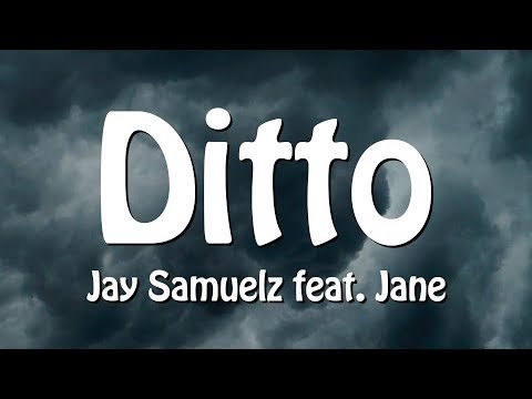 Jay Samuelz & Jane - Ditto (Lyrics)
