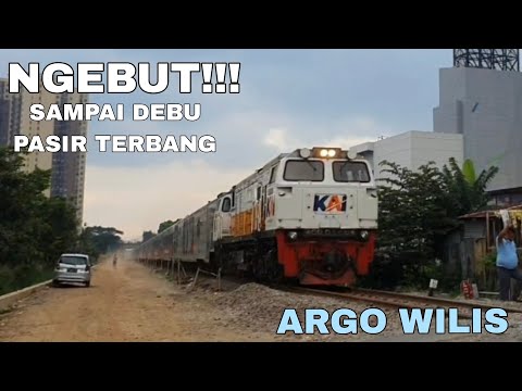 ARGO WILIS NGEBUT PARAH SAMPAI DEBU-DEBU TERBANG!