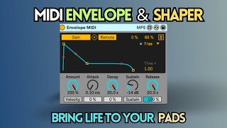 Midi Shaper and Envelope - Bring your pads to life!
