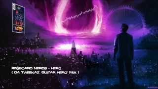 Pegboard Nerds - Hero (Da Tweekaz &#39;Guitar Hero&#39; Mix) [HQ Free]