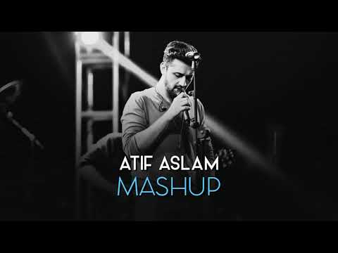 Atif Aslam mashup 2018 (unplugged)