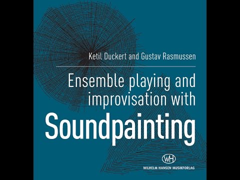 Ensemble playing and improvisation with Soundpainting by Ketil Duckert and Gustav Rasmussen
