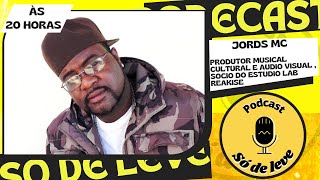 JORDS MC-  NO SÓ DE LEVE PODCAST #103