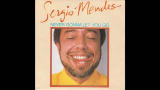 Sergio Mendes - Never Gonna Let You Go (1983) HQ