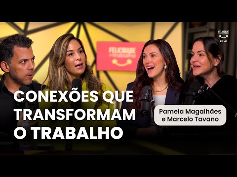 #46 Por Que É Tão Difícil Se Relacionar No Trabalho? Com Pamela Magalhães e Marcelo Tavano