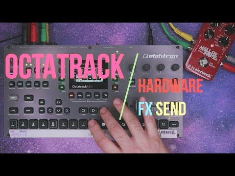 Octatrack Tutorial Video: Hardware FX Send!