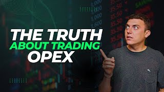 How to dominate OPEX Week like a Pro Trader