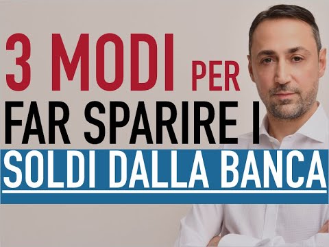 , title : '3 MODI PER FAR SPARIRE IL DENARO DALLA BANCA'