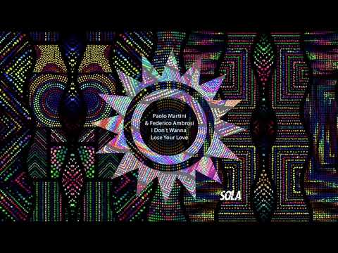 Paolo Martini & Federico Ambrosi - I Don't Wanna Lose Your Love (Original Mix)