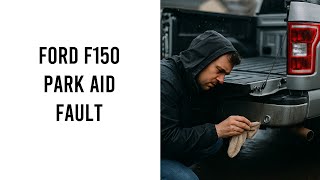 Ford F150 Park Aid Fault
