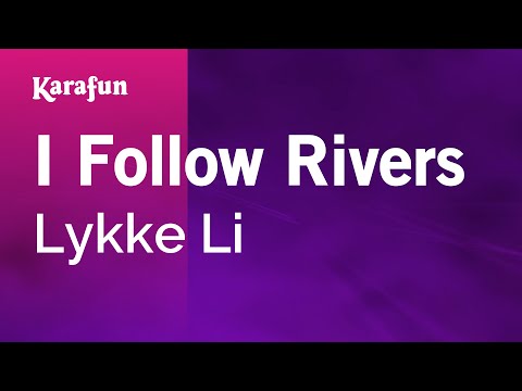 I Follow Rivers - Lykke Li | Karaoke Version | KaraFun