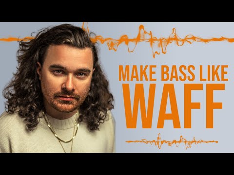 How To Make Bass Like wAFF