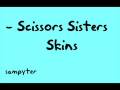 scissors  sisters - skins