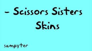 scissors  sisters - skins