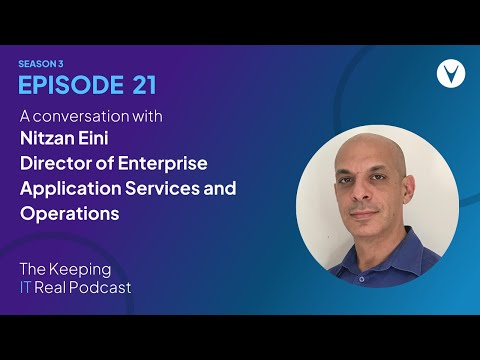 Nitzan Eini, Director of Enterprise Application Services and Operations | Keeping IT Real S3E21