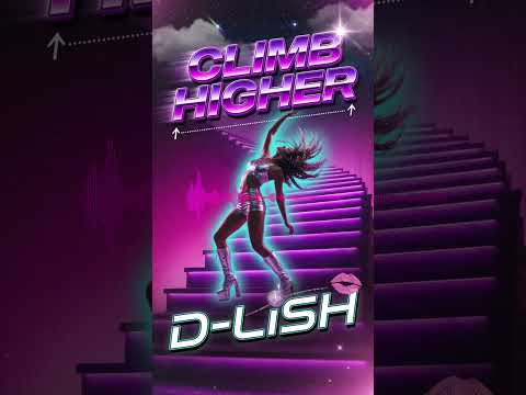 Climb Higher Radio Edit D Lish Dance Classics