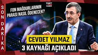 #SONDAKİKA | Fon Mağdurlarının Parası Nasıl Ödenecek? Cevdet Yılmaz 3 Kaynağı Aç