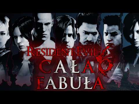NAJBARDZIEJ KONTROWERSYJNA CZĘŚĆ RESIDENT EVIL!? - PEŁNE OMÓWIENIE FABUŁY RESIDENT EVIL 6