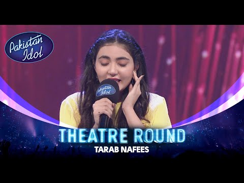 Pakistan Idol Episode 8 | Tarab Nafees | “Hum Na Nakhhat Hain Na Gul Hain” | Theater Round