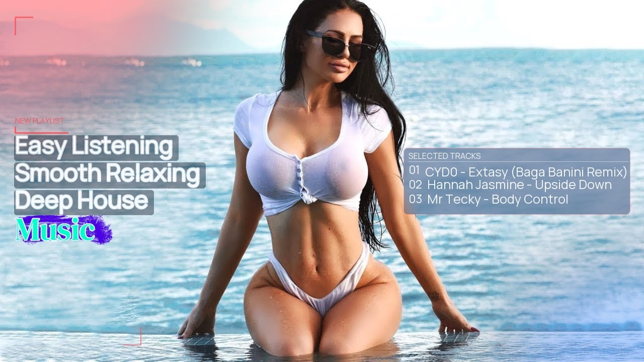 Easy Listening Smooth Relaxing Deep House Music