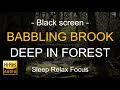 Black Screen | Babbling Brook Deep in Forest I Trickling Creek | Water Sound | Relaxing Nature Video