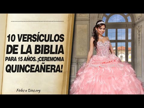 LAS FAMOSAS CITAS BÍBLICAS PARA QUINCEAÑERAS ESTÁN AQUÍ