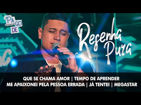 Resenha Pura - Que se chama amor | Tempo de Aprender | Me apaixonei pela pessoa errada | Já tentei