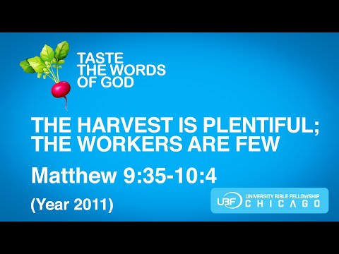 The Harvest Is Plentiful; The Workers Are Few / Matthew 9:35-10:4 / Chicago UBF