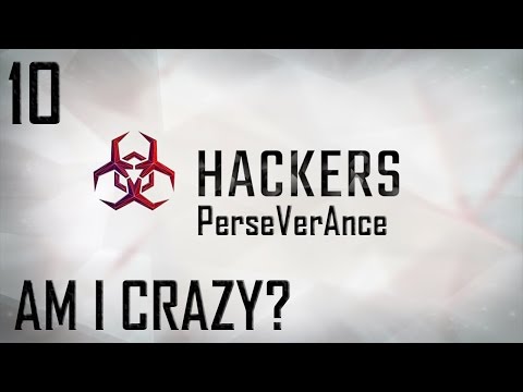 AM I CRAZY? | Hackers - join the cyberwar! [Episode 10]