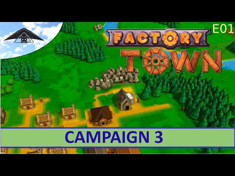 Let's Play Factory Town - Campaign 3 Ep 1