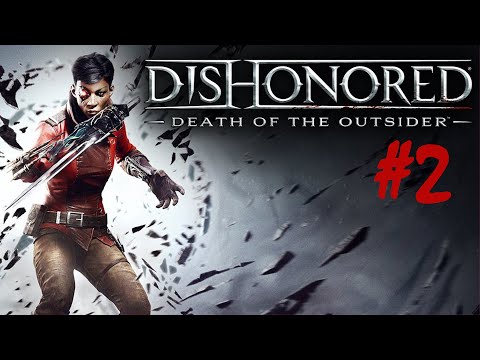 Dishonored: Death of the Outsider - Part 2