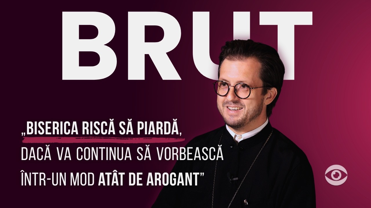 BRUT. Preotul Maxim Melinti, despre „afacerea” bisericească, iubire și rolul credinței