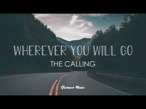 The Calling - Wherever You Will Go (Lyrics)