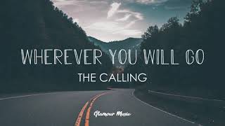 The Calling - Wherever You Will Go (Lyrics)