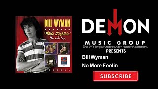 Bill Wyman - No More Foolin'