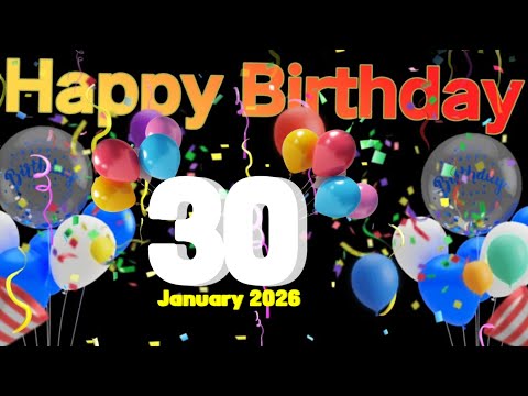 30 January Happy Birthday Song 2026 | Wish You Happy Birthday Song | Happy Birthday Remix Song