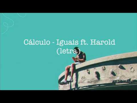 Cálculo - Iguais ft. Harold ( letra )