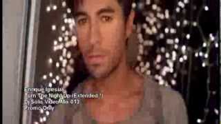 Enrique Iglesias   Turn The Night Up Extended !)