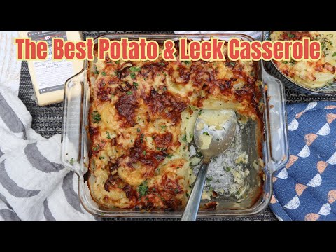 The Best Potato & Leek Casserole