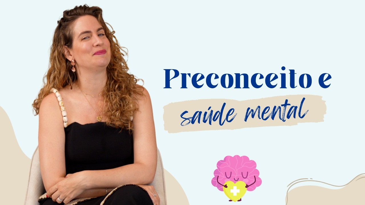 Preconceito e Saúde Mental: Como as Palavras Afetam Quem Sofre